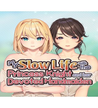 My Slow Life with the Princess Knight and Her Devoted Handmaiden Steam Key GLOBAL